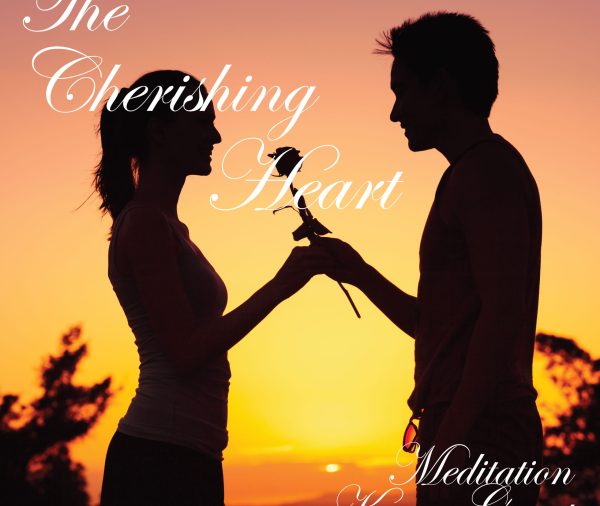 The Cherishing Heart Meditations