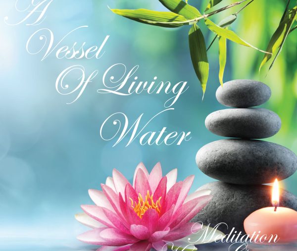 A Vessel Of Living Water