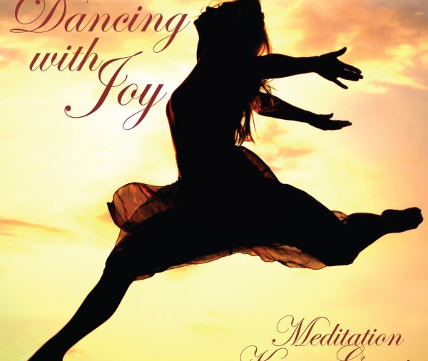 Dancing With Joy! Meditations