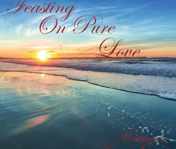 Feasting On Pure Love